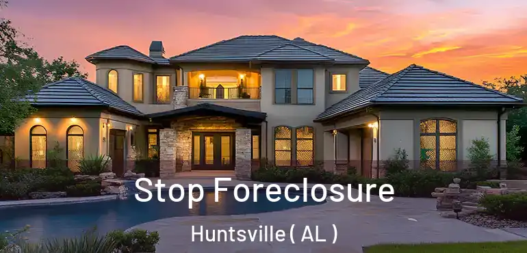 Stop Foreclosure Huntsville ( AL )